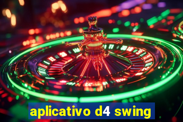 aplicativo d4 swing